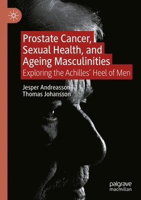 bokomslag Prostate Cancer, Sexual Health, and Ageing Masculinities