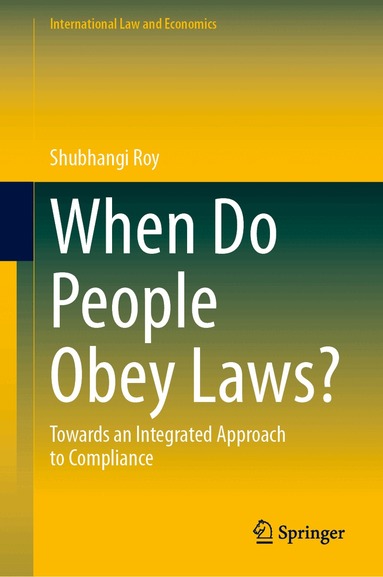 Shubhangi Roy - When Do People Obey Laws?, Inbunden