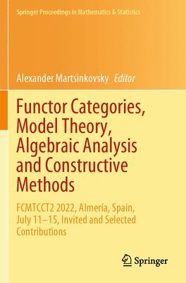 bokomslag Functor Categories, Model Theory, Algebraic Analysis and Constructive Methods