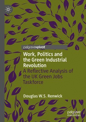 Work, Politics and the Green Industrial Revolution 1