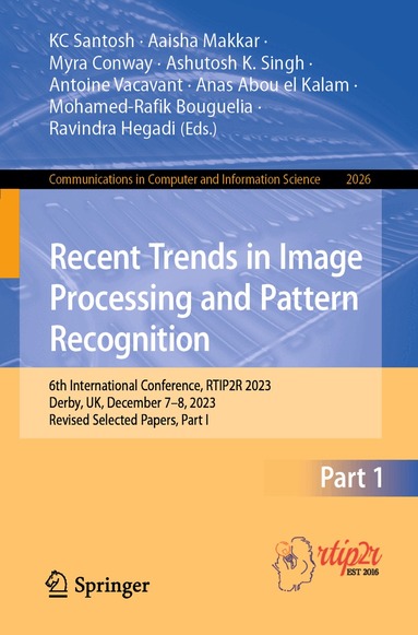 KC Santosh, Aaisha Makkar, Myra Conway, Ashutosh K. Singh, Antoine Vacavant, Anas Abou el Kalam, Mohamed-Rafik Bouguelia, Ravindra Hegadi - Recent Trends in Image Processing and Pattern Recognition, Häftad