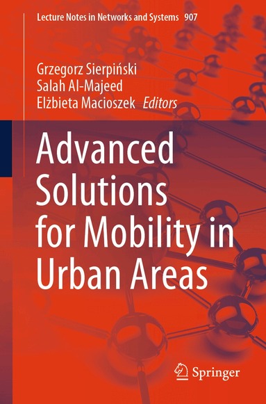 Grzegorz Sierpiński, Salah Al-Majeed, Elżbieta Macioszek - Advanced Solutions for Mobility in Urban Areas, Häftad