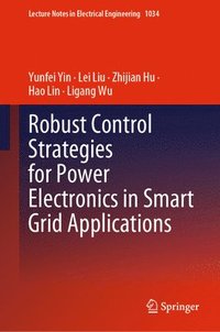 bokomslag Robust Control Strategies for Power Electronics in Smart Grid Applications