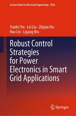 Robust Control Strategies for Power Electronics in Smart Grid Applications 1