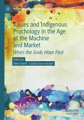 bokomslag Values and Indigenous Psychology in the Age of the Machine and Market