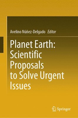Planet Earth: Scientific Proposals to Solve Urgent Issues 1