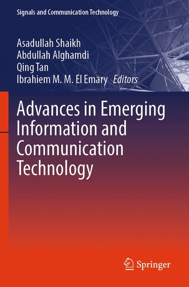 Asadullah Shaikh, Abdullah Alghamdi, Qing Tan, Ibrahiem M. M. El Emary - Advances in Emerging Information and Communication Technology, Häftad