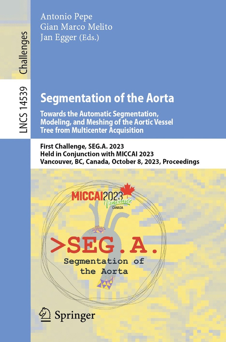 Segmentation of the Aorta. Towards the Automatic Segmentation, Modeling, and Meshing of the Aortic Vessel Tree from Multicenter Acquisition 1