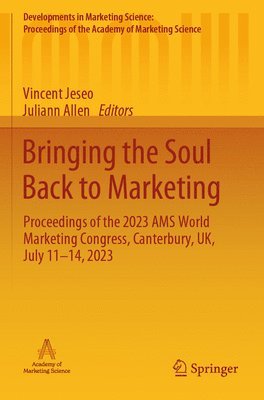 bokomslag Bringing the Soul Back to Marketing