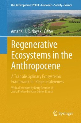 Regenerative Ecosystems in the Anthropocene 1