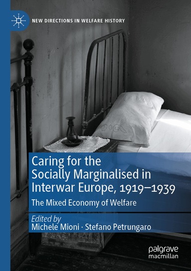 Michele Mioni, Stefano Petrungaro - Caring for the Socially Marginalised in Interwar Europe, 1919–1939, Häftad