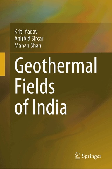 Kriti Yadav, Anirbid Sircar, Manan Shah - Geothermal Fields of India, Inbunden