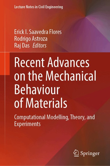 Erick I. Saavedra Flores, Rodrigo Astroza, Raj Das - Recent Advances on the Mechanical Behaviour of Materials, Inbunden
