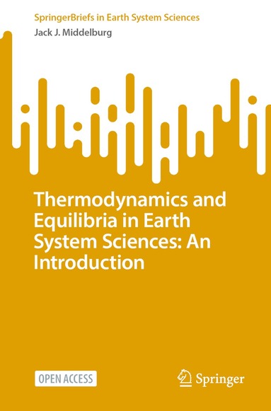 Jack J. Middelburg - Thermodynamics and Equilibria in Earth System Sciences: An Introduction, Häftad