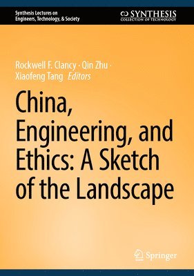 bokomslag China, Engineering, and Ethics: A Sketch of the Landscape