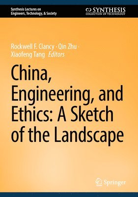 China, Engineering, and Ethics: A Sketch of the Landscape 1
