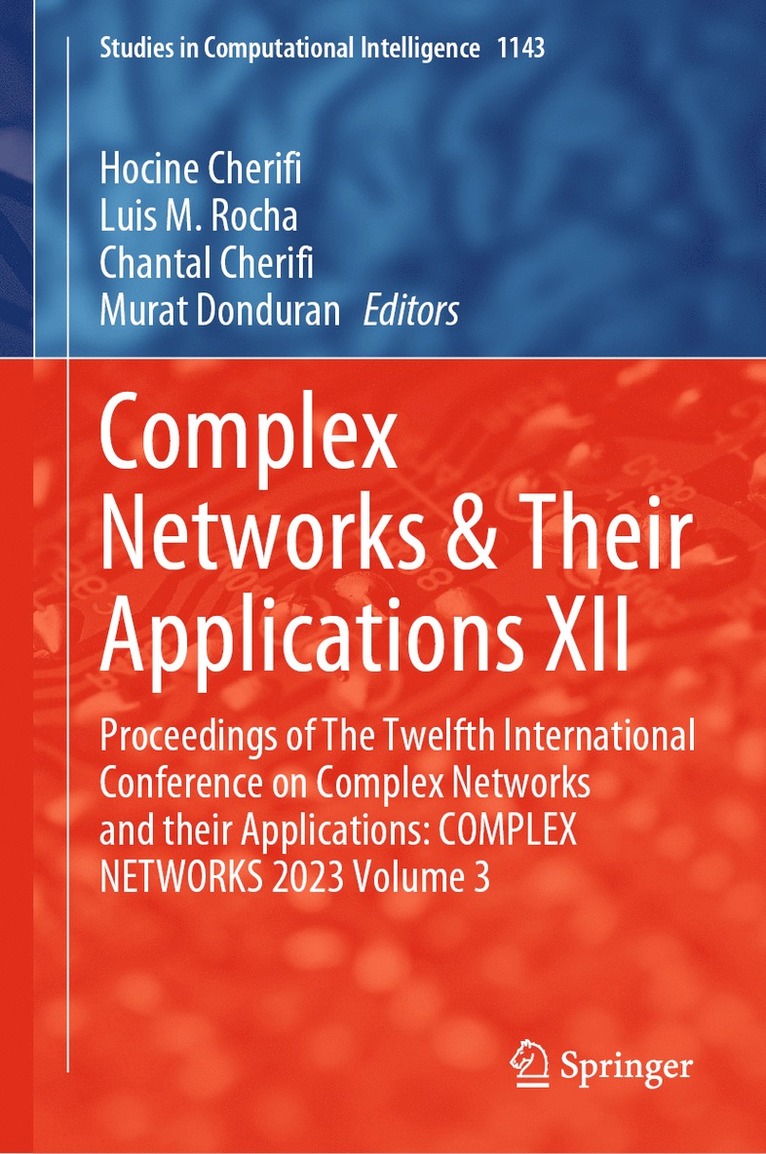 Hocine Cherifi, Luis M. Rocha, Chantal Cherifi, Murat Donduran - Complex Networks & Their Applications XII, Inbunden