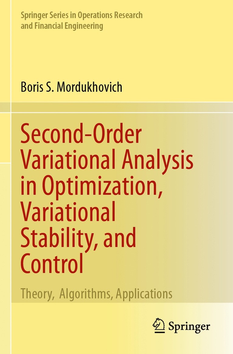 Boris S. Mordukhovich - Second-Order Variational Analysis in Optimization, Variational Stability, and Control, Häftad