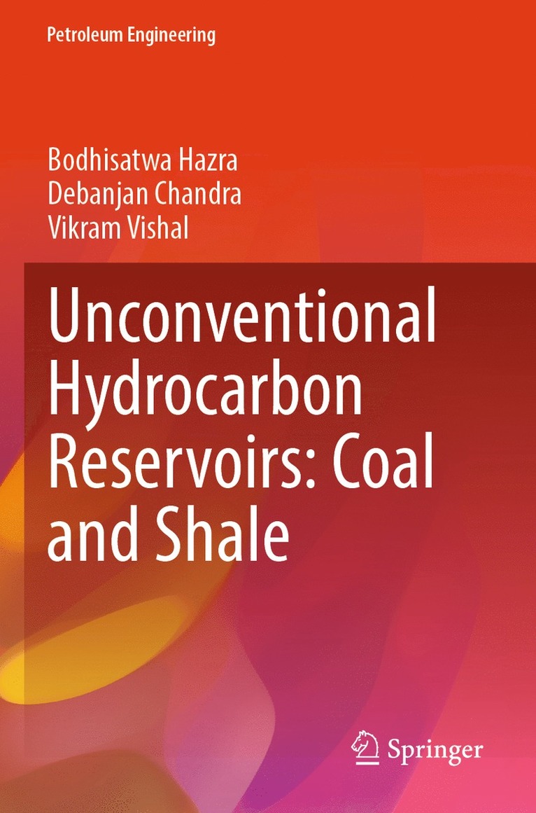 Bodhisatwa Hazra, Debanjan Chandra, Vikram Vishal - Unconventional Hydrocarbon Reservoirs: Coal and Shale, Häftad