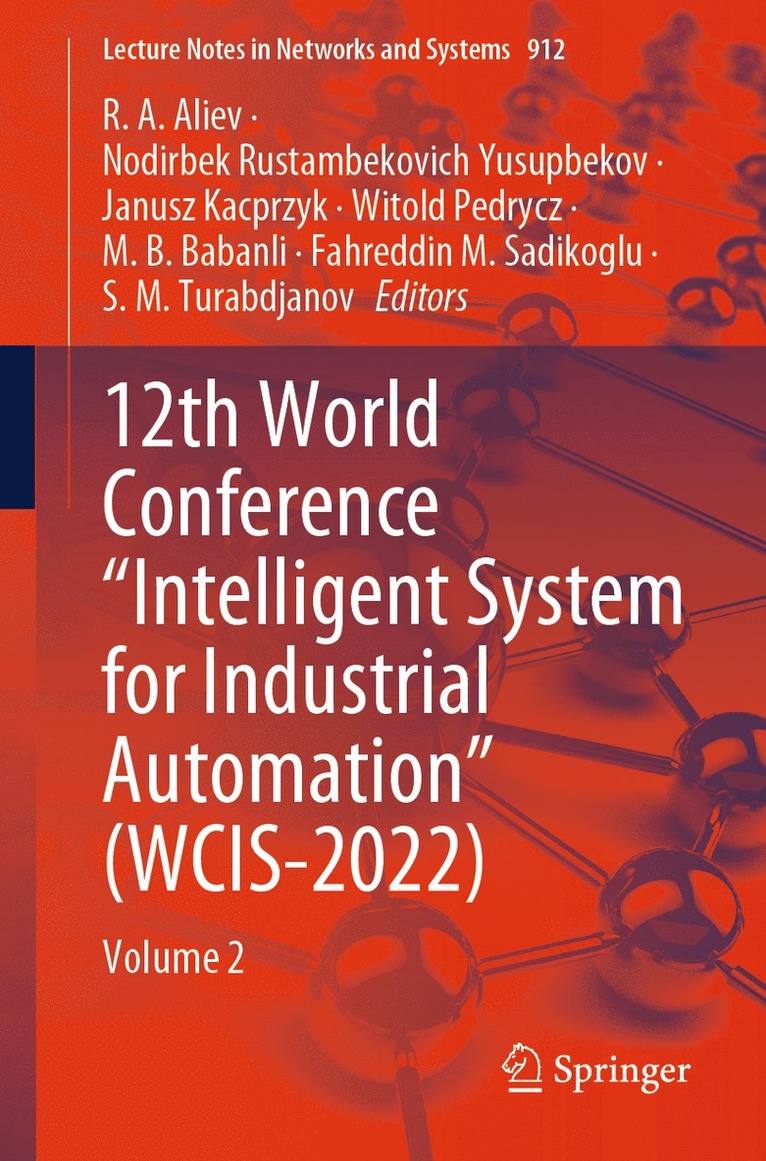 R. A. Aliev, Nodirbek Rustambekovich Yusupbekov, Janusz Kacprzyk, Witold Pedrycz, M. B. Babanli, Fahreddin M. Sadikoglu, S. M. Turabdjanov, Janusz Kacprzyk - 12th World Conference “Intelligent System for Industrial Automation” (WCIS-2022), Häftad