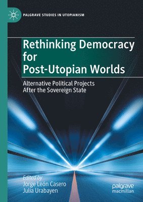 bokomslag Rethinking Democracy for Post-Utopian Worlds