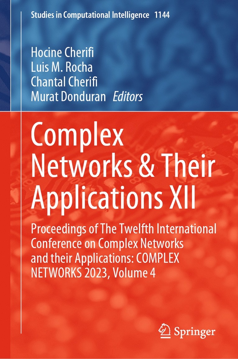 Hocine Cherifi, Luis M. Rocha, Chantal Cherifi, Murat Donduran - Complex Networks & Their Applications XII, Inbunden