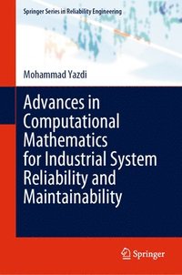 bokomslag Advances in Computational Mathematics for Industrial System Reliability and Maintainability