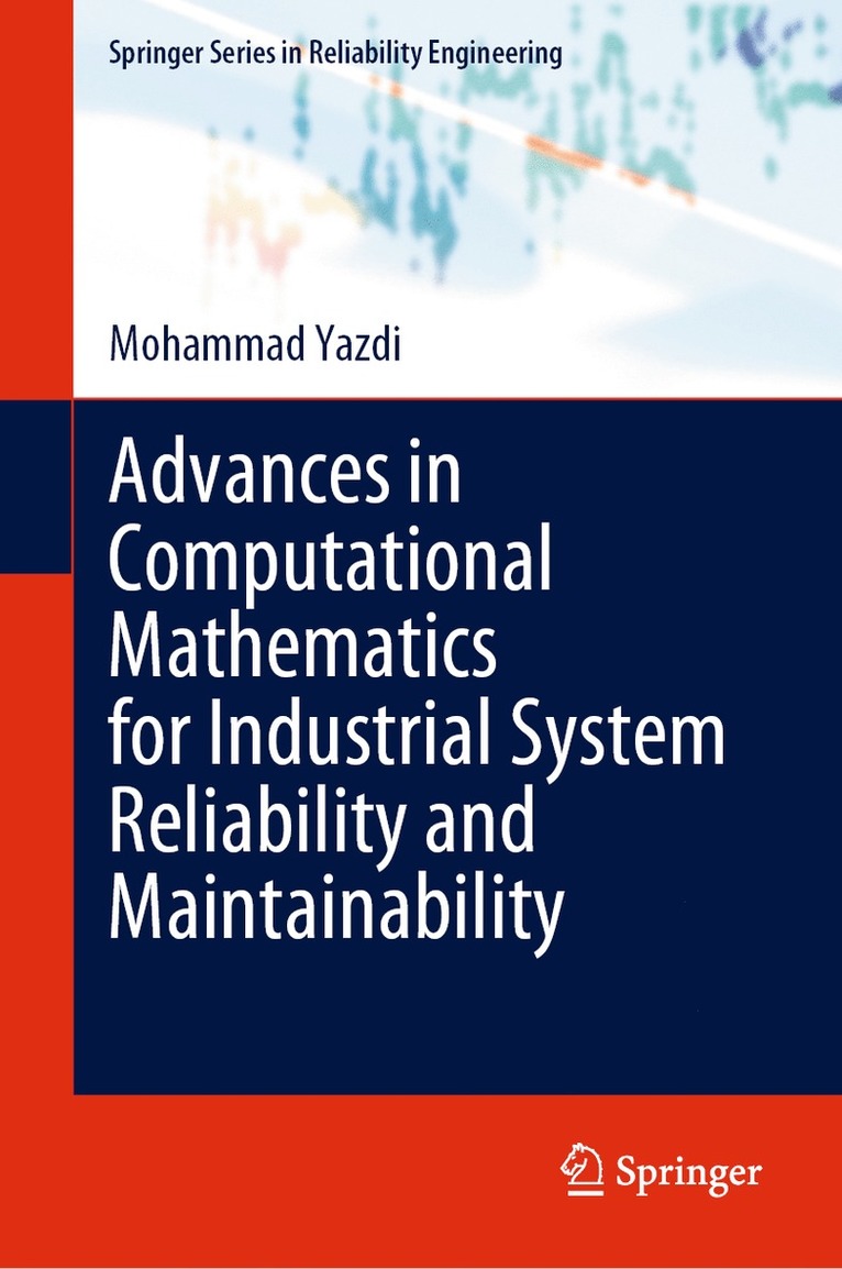 Mohammad Yazdi - Advances in Computational Mathematics for Industrial System Reliability and Maintainability, Inbunden