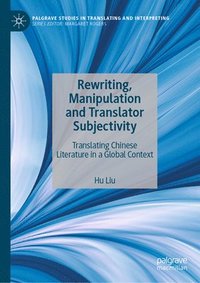 bokomslag Rewriting, Manipulation and Translator Subjectivity