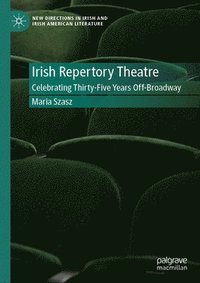 bokomslag Irish Repertory Theatre: Celebrating Thirty-Five Years Off-Broadway