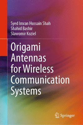 Origami Antennas for Wireless Communication Systems 1