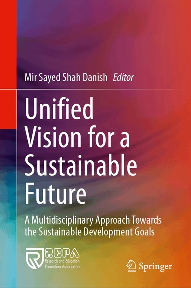 Mir Sayed Shah Danish - Unified Vision for a Sustainable Future, Inbunden