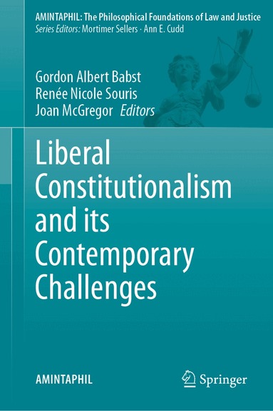 Gordon Albert Babst, Renée Nicole Souris, Joan McGregor - Liberal Constitutionalism and its Contemporary Challenges, Inbunden