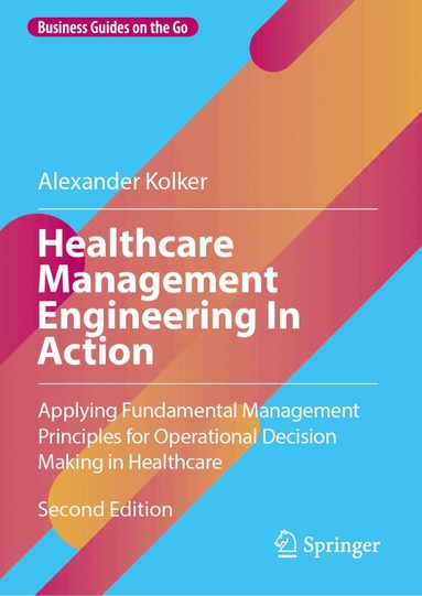 Alexander Kolker - Healthcare Management Engineering In Action, Inbunden