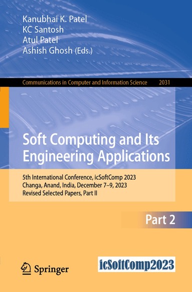 Kanubhai  K. Patel, KC Santosh, Atul Patel, Ashish Ghosh - Soft Computing and Its Engineering Applications, Häftad