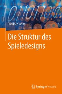 bokomslag Die Struktur des Spieledesigns