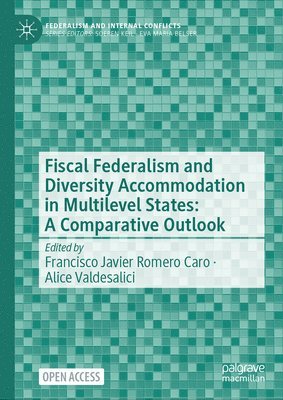 Fiscal Federalism and Diversity Accommodation in Multilevel States: A Comparative Outlook 1