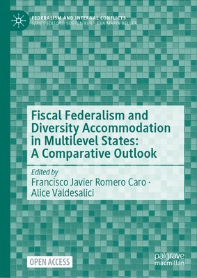 Fiscal Federalism and Diversity Accommodation in Multilevel States: A Comparative Outlook 1