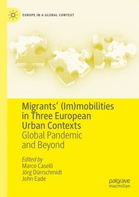 bokomslag Migrants (Im)mobilities in Three European Urban Contexts