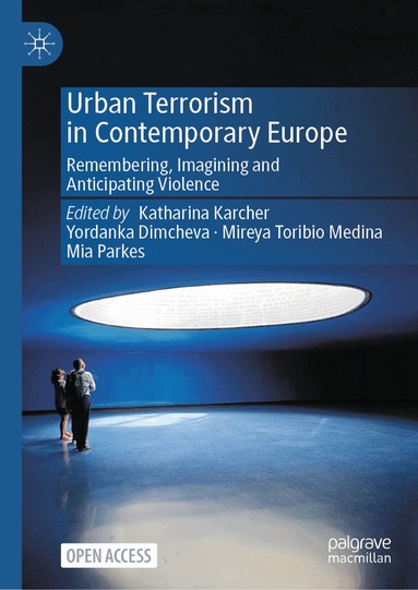 Katharina Karcher, Yordanka Dimcheva, Mireya Toribio Medina, Mia Parkes - Urban Terrorism in Contemporary Europe, Inbunden