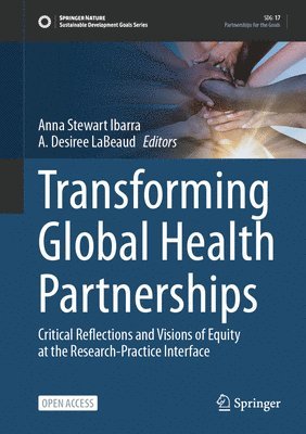 Anna Stewart Ibarra, A. Desiree LaBeaud, A. Desiree Labeaud - Transforming Global Health Partnerships, Inbunden