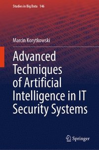 bokomslag Advanced Techniques of Artificial Intelligence in IT Security Systems
