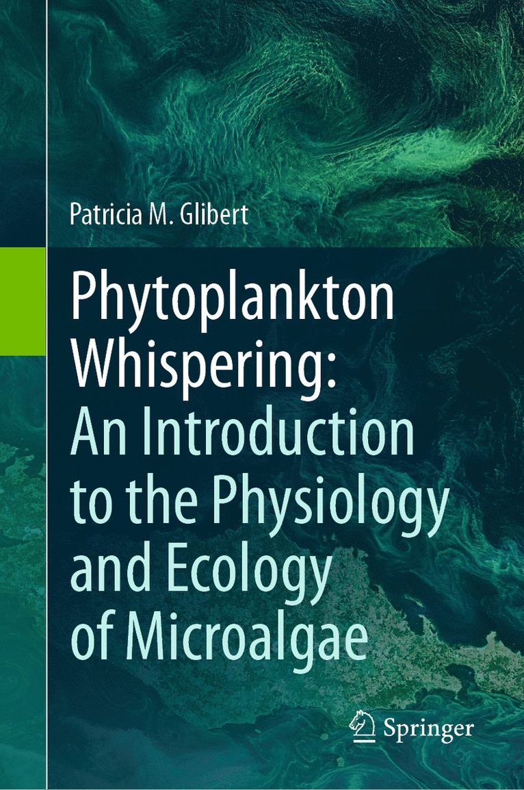 Phytoplankton Whispering: An Introduction to the Physiology and Ecology of Microalgae