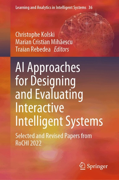 Christophe Kolski, Marian Cristian Mihăescu, Traian Rebedea - AI Approaches for Designing and Evaluating Interactive Intelligent Systems, Inbunden
