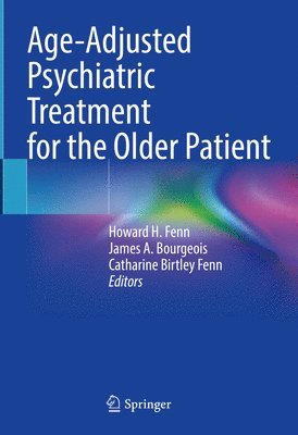 Age-Adjusted Psychiatric Treatment for the Older Patient 1