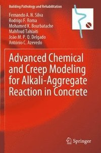 bokomslag Advanced Chemical and Creep Modeling for Alkali-Aggregate Reaction in Concrete