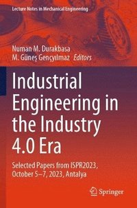 bokomslag Industrial Engineering in the Industry 4.0 Era