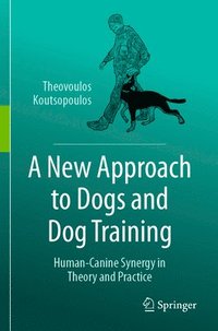 bokomslag New Approach to Dogs and Dog Training