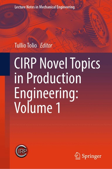 Tullio Tolio - CIRP Novel Topics in Production Engineering: Volume 1, Inbunden