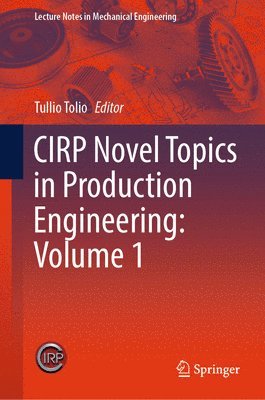 CIRP Novel Topics in Production Engineering: Volume 1 1